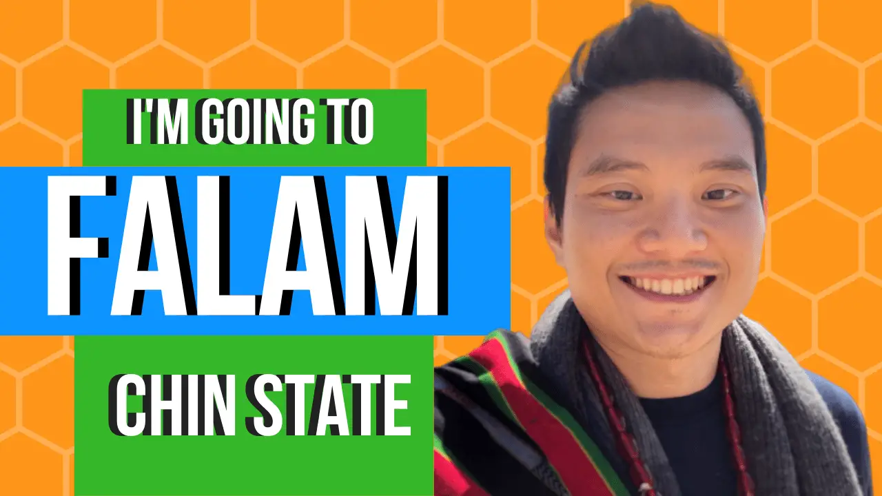 Falam Myanmar (I'm Going To Chin State) - FollowMikeWynn